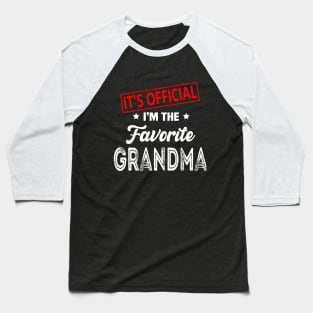 It's Official I'm The Favorite Grandma, Favorite Grandma Baseball T-Shirt